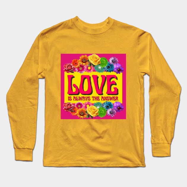 Love Is Always The Answer Long Sleeve T-Shirt by Antonio Rael